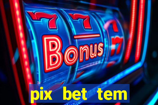 pix bet tem pagamento antecipado